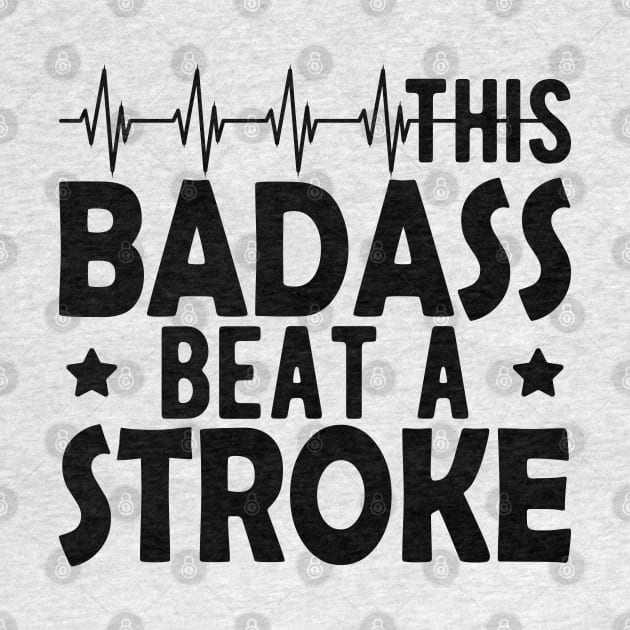 Stroke Survivor - This badass beat a stroke by KC Happy Shop